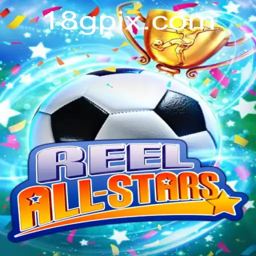 Exploring ReelAllStars: A Deep Dive into the Exciting World of 18G.COM's Latest Game